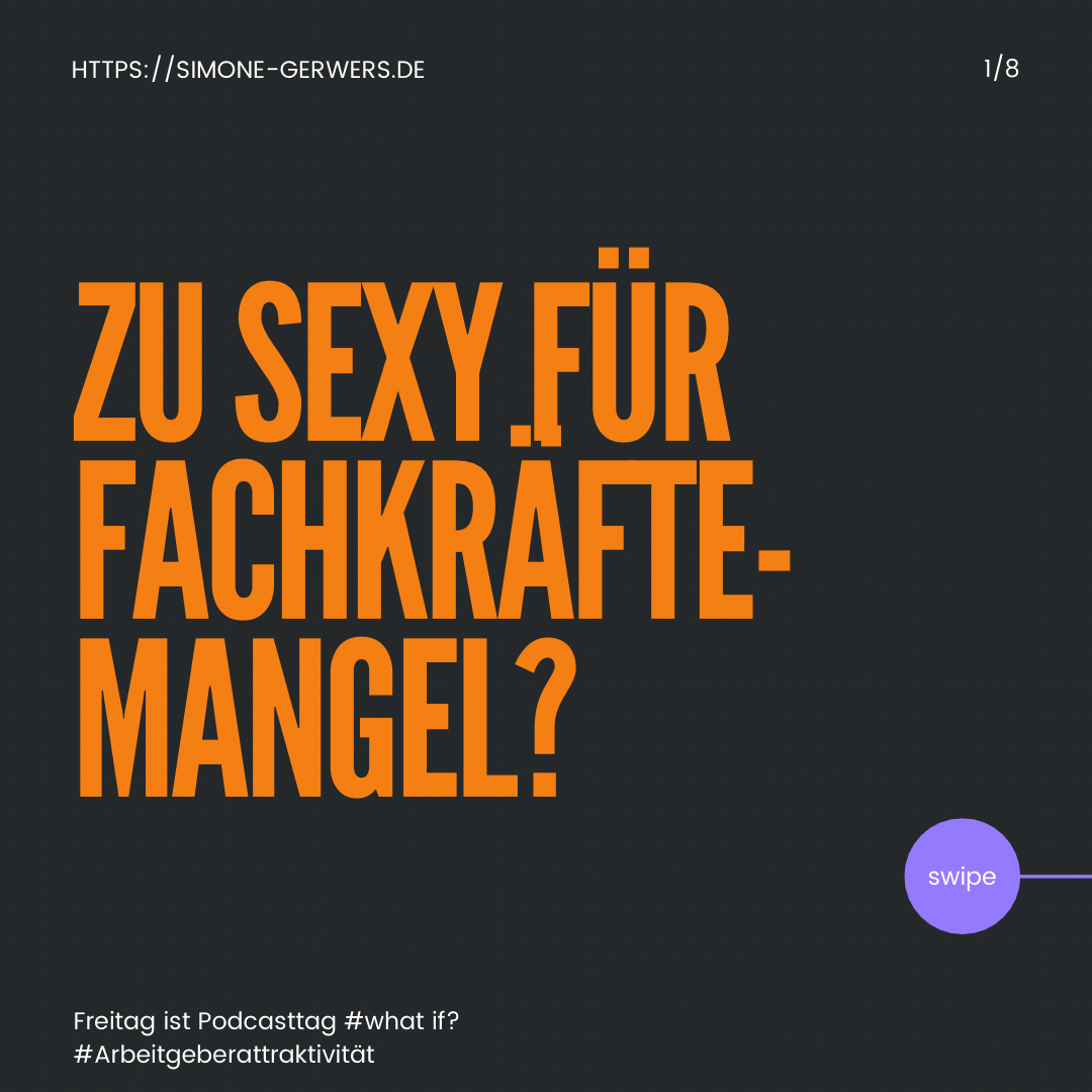 Zu sexy für Fachkräftemangel? Wie attraktive Arbeitgeber im Wettbewerb um Fachkräfte punkten - Teil 1